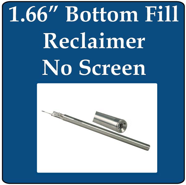 1.66" Bottom Fill Reclaimer, No Screen