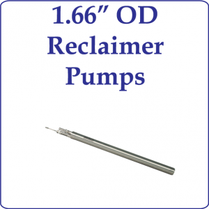 1.66" OD Reclaimer Pumps