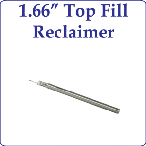 1.66" OD Top Fill Reclaimer