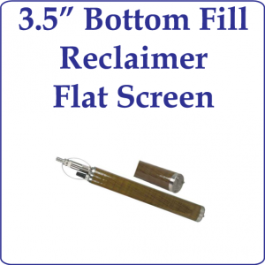 3.5" Bottom Fill Reclaimer, Flat Screen